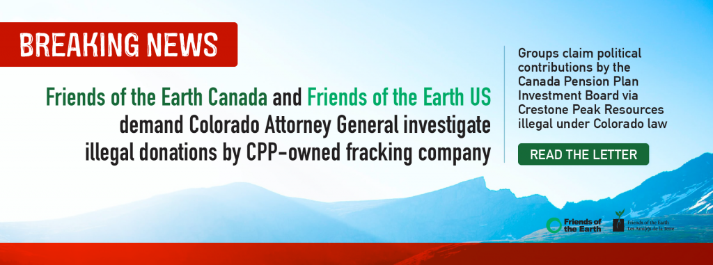 Friends of the Earth Canada & Friends of the Earth United States file complaint for investigation by Colorado Attorney General Phil Weiser