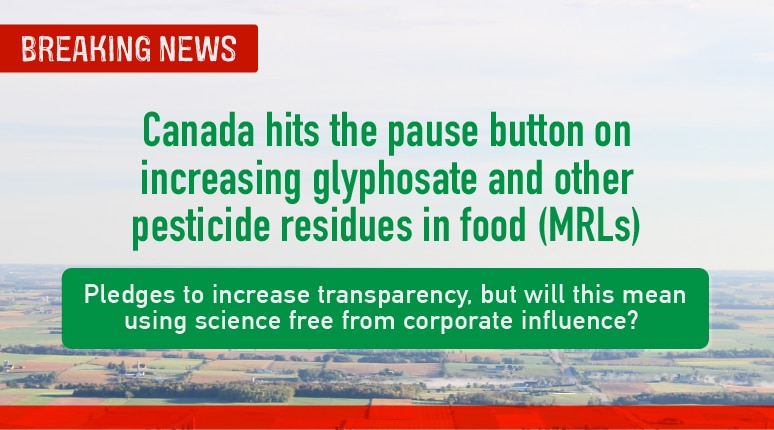 Friends of the Earth Says Federal Pesticide Announcement A Big Step Toward Rebuilding Canadians’ Trust in Pesticide Decisions: recent decisions on glyphosate and neonics eroded what little trust existed